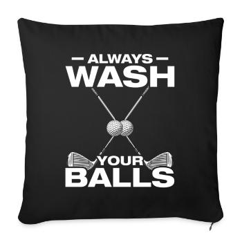 Always wash your balls Golfer Golf Golfing - Sofa pillowcase 17,3'' x 17,3'' (45 x 45 cm) - black - Front