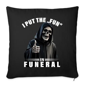 I put the fun in funeral saying Grim Reaper motif - Sofa pillowcase 17,3'' x 17,3'' (45 x 45 cm) - black - Front