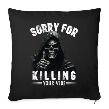 Grim Reaper S’excuse d’avoir tué ton ambiance Tod - Housse de coussin décorative 45 x 45 cm - noir - Devant