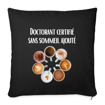Certified PhD student with no added sleep - Sofa pillowcase 17,3'' x 17,3'' (45 x 45 cm) - black - Front