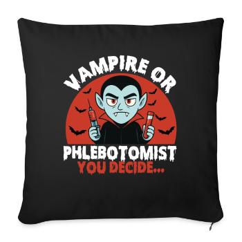 Vampire Or Phlebotomist You Decide... - Sofa pillowcase 17,3'' x 17,3'' (45 x 45 cm) - black - Front