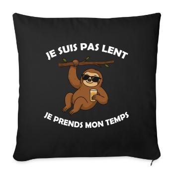 I'm not slow, I take my time - Lazy - Sofa pillowcase 17,3'' x 17,3'' (45 x 45 cm) - black - Front