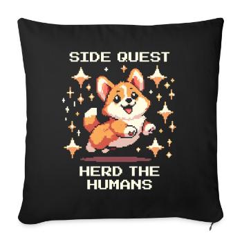 Side Quest: Herding Humans | Corgi Herding Dog Humor - Sofa pillowcase 17,3'' x 17,3'' (45 x 45 cm) - black - Front