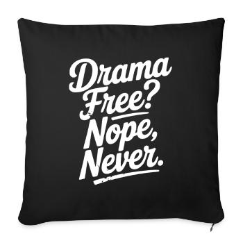Sans drame ? Non, jamais - Housse de coussin décorative 45 x 45 cm - noir - Devant