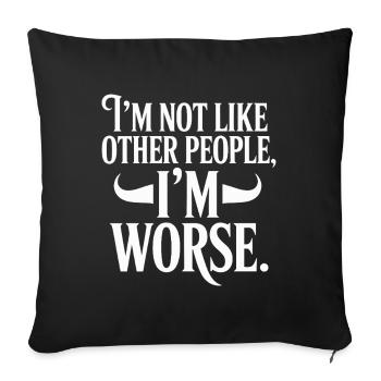 I'm Not Like Other People I'm Worse Frech Gothic - Sofa pillowcase 17,3'' x 17,3'' (45 x 45 cm) - black - Front