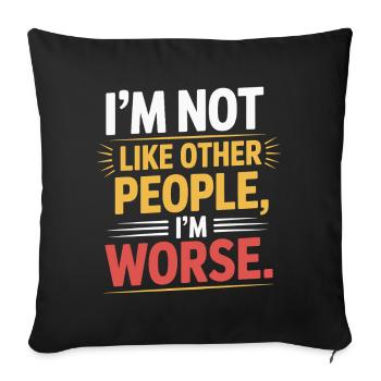 I'm Not Like Other People I'm Worse Frech Gothic - Sofa pillowcase 17,3'' x 17,3'' (45 x 45 cm) - black - Front