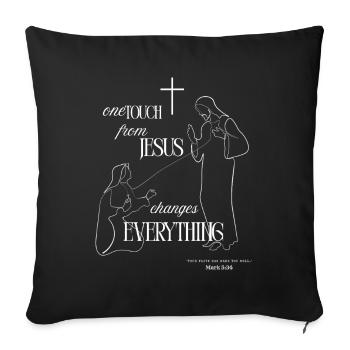 Une touche de Jésus – Marc 5:34 Chemise - Housse de coussin décorative 45 x 45 cm - noir - Devant