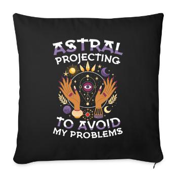 Astral Projecting To Avoid My Problems Esotericism - Sofa pillowcase 17,3'' x 17,3'' (45 x 45 cm) - black - Front