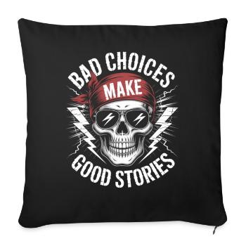 Bad Choices Make Good Stories Skull - Sofa pillowcase 17,3'' x 17,3'' (45 x 45 cm) - black - Front