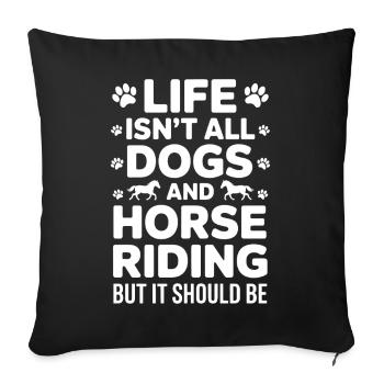 Riding Saying Dogs Rider Horses Riding Gift - Sofa pillowcase 17,3'' x 17,3'' (45 x 45 cm) - black - Front
