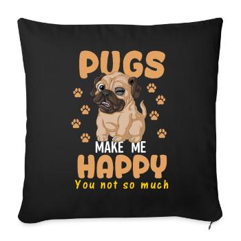 Pugs Make Me Happy Shirt - Sofa pillowcase 17,3'' x 17,3'' (45 x 45 cm) - black - Front