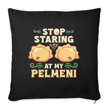 Pelmeni Pelmenis Stop Staring At My Pelmeni - Sofa pillowcase 17,3'' x 17,3'' (45 x 45 cm) - black - Front