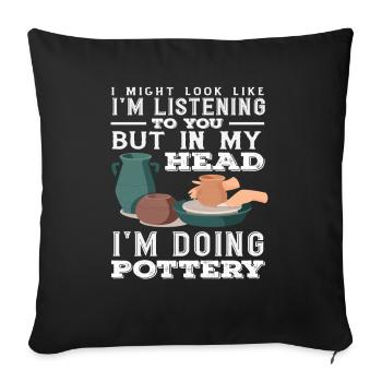 In my mind I turn ceramics on the - Sofa pillowcase 17,3'' x 17,3'' (45 x 45 cm) - black - Front