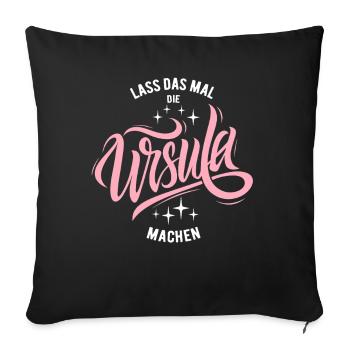 Let Ursula do that - name day - Sofa pillowcase 17,3'' x 17,3'' (45 x 45 cm) - black - Front