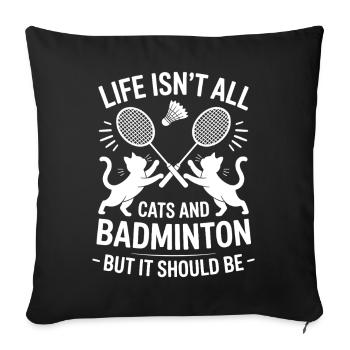 Badminton Saying Cat Funny Badminton Gift - Sofa pillowcase 17,3'' x 17,3'' (45 x 45 cm) - black - Front