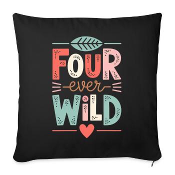 Four Ever Wild Kids 4th Birthday 4 Years - Sofa pillowcase 17,3'' x 17,3'' (45 x 45 cm) - black - Front
