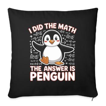 J’ai fait le calcul, la réponse est pingouin - Housse de coussin décorative 45 x 45 cm - noir - Devant