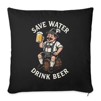 Save water drink beer - Biertrinker - Spruch - Sofa pillowcase 17,3'' x 17,3'' (45 x 45 cm) - black - Front