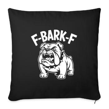 F BARK F Bulldog Aggressive Tough Mascot - Sofa pillowcase 17,3'' x 17,3'' (45 x 45 cm) - black - Front
