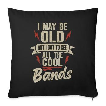 I May Be Old Cool Bands Rock Music Concert - Sofa pillowcase 17,3'' x 17,3'' (45 x 45 cm) - black - Front