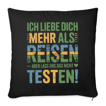 Ich Liebe Dich Mehr Als Reisen Humor - Sofakissenbezug 45 x 45 cm - Schwarz - Vorne