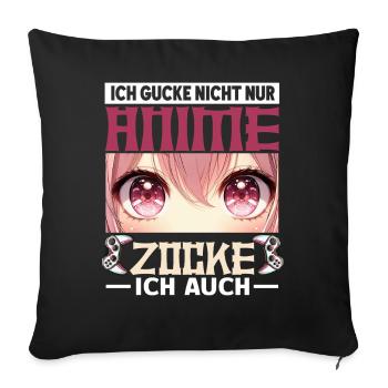 I don't just watch anime, sometimes I also play - Sofa pillowcase 17,3'' x 17,3'' (45 x 45 cm) - black - Front