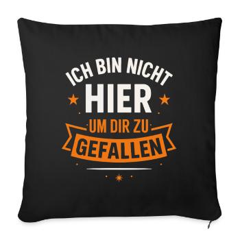 I'm Not Here to Please You – Statement - Sofa pillowcase 17,3'' x 17,3'' (45 x 45 cm) - black - Front