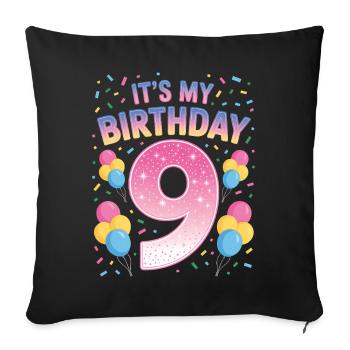 9 Years Girl It's My Birthday Kids Birthday - Sofa pillowcase 17,3'' x 17,3'' (45 x 45 cm) - black - Front