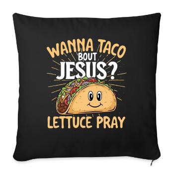 Wanna Taco Bout Jesus Citation drôle - Housse de coussin décorative 45 x 45 cm - noir - Devant