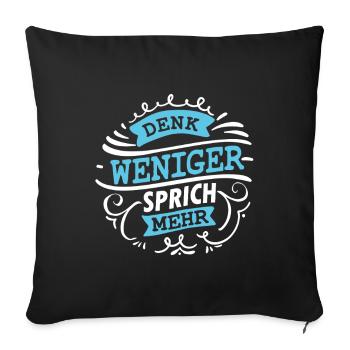 Think Less – Talk More Funny Saying Shirt - Sofa pillowcase 17,3'' x 17,3'' (45 x 45 cm) - black - Front