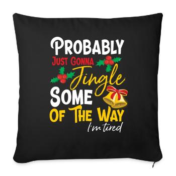 Funny Christmas Design Jingle Some Of The Way - Sofa pillowcase 17,3'' x 17,3'' (45 x 45 cm) - black - Front