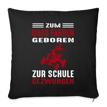 Né pour conduire un quad, forcé d’aller à l’école - Housse de coussin décorative 45 x 45 cm - noir - Devant
