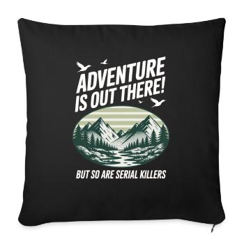Adventure Is Out There Serial Killers - Sofa pillowcase 17,3'' x 17,3'' (45 x 45 cm) - black - Front