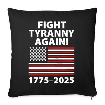 Fight Tyranny Again 1775–2025 Flag Design - Sofa pillowcase 17,3'' x 17,3'' (45 x 45 cm) - black - Front