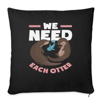 Sea Otter We Need Every Otter - Sofa pillowcase 17,3'' x 17,3'' (45 x 45 cm) - black - Front
