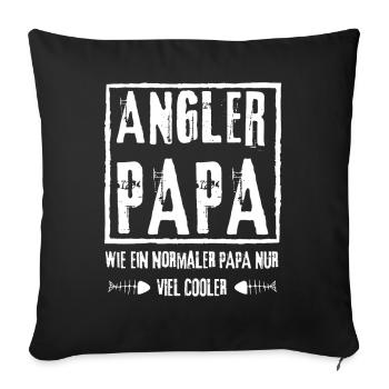 ANGLER PAPA WIE EIN NORMAL PAPA NUR VIEL COOLER - Sofakissenbezug 45 x 45 cm - Schwarz - Vorne