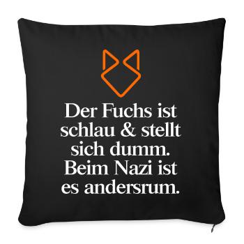 Fuchswitz: Schlauheit gegen Dummheit - Sofakissenbezug 45 x 45 cm - Schwarz - Vorne