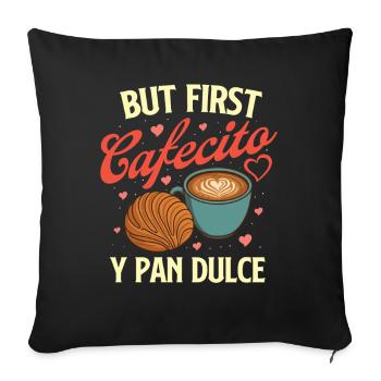 But First Cafecito Y Pan Dulce Latino Coffee - Sofa pillowcase 17,3'' x 17,3'' (45 x 45 cm) - black - Front