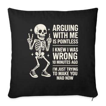 Quarrel With Me Is Pointless Humor Skeleton - Sofa pillowcase 17,3'' x 17,3'' (45 x 45 cm) - black - Front