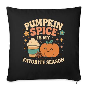 Pumpkin Spice Is My Favorite Season funny coffee - Sofa pillowcase 17,3'' x 17,3'' (45 x 45 cm) - black - Front