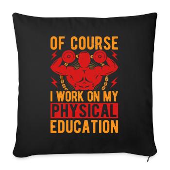 Fitness Fanatics Work On My Physical Education - Sofa pillowcase 17,3'' x 17,3'' (45 x 45 cm) - black - Front