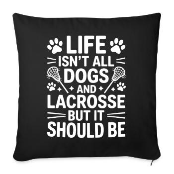 Lacrosse Saying Dogs Funny Lacrosse Gift - Sofa pillowcase 17,3'' x 17,3'' (45 x 45 cm) - black - Front