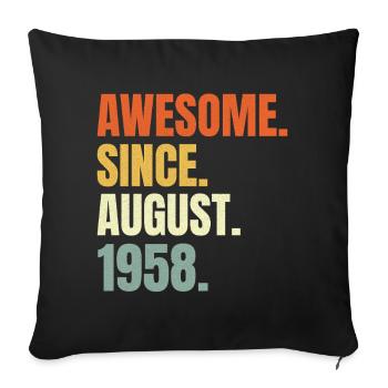 awesome since august 1958 birthday - Sofa pillowcase 17,3'' x 17,3'' (45 x 45 cm) - black - Front