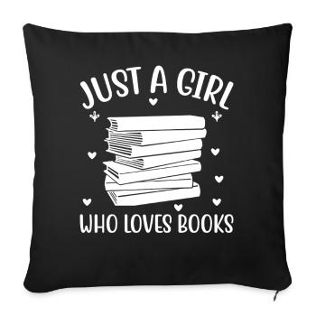 Just a girl who loves books - Sofa pillowcase 17,3'' x 17,3'' (45 x 45 cm) - black - Front