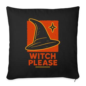 Witch Please Halloween Costume Funny Saying - Sofa pillowcase 17,3'' x 17,3'' (45 x 45 cm) - black - Front