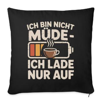 I'm not tired – I'm loading up on coffee - Sofa pillowcase 17,3'' x 17,3'' (45 x 45 cm) - black - Front