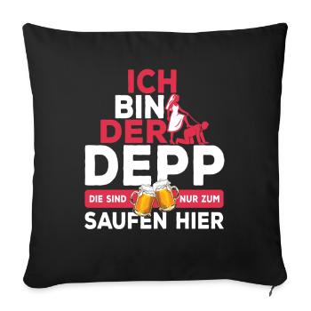 Ich bin der Depp - JGA Team Bräutigam - Sofakissenbezug 45 x 45 cm - Schwarz - Vorne