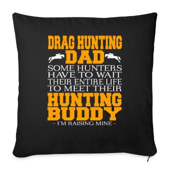 Drag Hunting Dad Élever Mon Copain À L’extérieur - Housse de coussin décorative 45 x 45 cm - noir - Devant