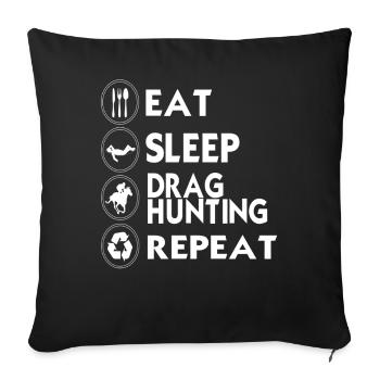 Manger Dormir Traîner Chasse Répéter Balade drôle - Housse de coussin décorative 45 x 45 cm - noir - Devant