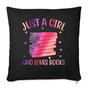 Just a girl who loves books - Sofa pillowcase 17,3'' x 17,3'' (45 x 45 cm) - black - Front
